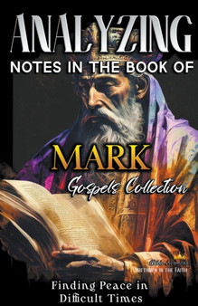 Analyzing Notes in the Book of Mark : Finding Peace in Difficult Times : 2