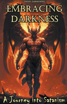 Embracing Darkness : A Journey into Satanism