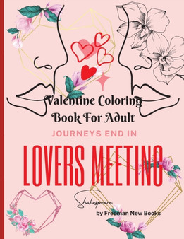 Valentine Coloring Book For Adult : Gorgeous Coloring Book For Adult, Romantic Valentine's Day Designs to Color 8.5*11 inches by Freeman New Books - Paperback