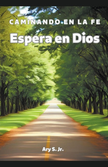 Espera em Dios : Caminando en la Fe