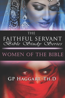 The Faithful Servant : Women of the Bible