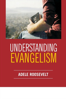 Understanding Evangelism : The Power of Communication in Strengthening Relationship with God