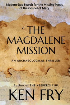 The Magdalene Mission : An Archaeological Thriller