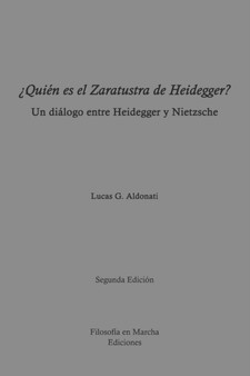 ??Quien es el Zaratustra de Heidegger? : Un dialogo entre Heidegger y Nietzsche
