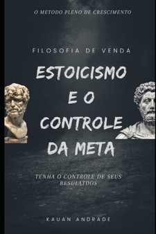 Filosofia de Venda : Estoicismo E O Controle Da Meta