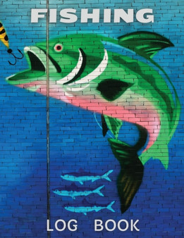Fishing Log Book : Amazing Fishing Journal for Adults and Kids, Track Your Fishing Trips, Fish Catches and the Ones That Got Away by Happy Books For All - Paperback