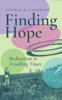 Finding Hope : Meditations in Troubling Times