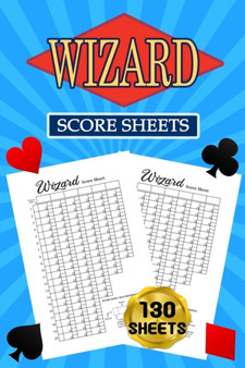 Wizard Score Sheets : 120 Large Score Pads for Scorekeeping - Wizard Score Cards - Wizard Score Pads with Size 6 x 9 inches by Scorebooks Essentials - Paperback