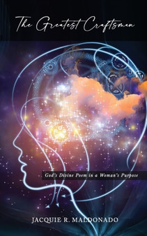 The Greatest Craftsman : God's Divine Poem in a Woman's Purpose