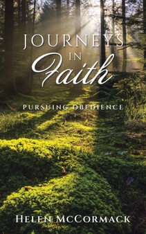 Journeys in Faith : Pursuing Obedience