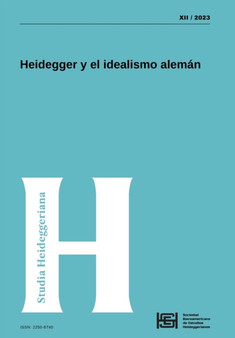 Studia Heideggeriana Vol XII : Heidegger y el idealismo aleman