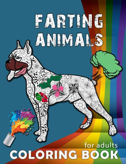 Farting Animals Coloring Book for Adults : A Hilarious Farting Coloring Book, Farting Animals, Farting Gag Gifts by Nisclaroo - Paperback
