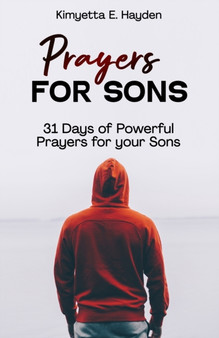 Prayers for Sons : 31 Days of Powerful Prayers for your Sons