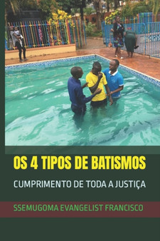 OS 4 Tipos de Batismos : Cumprimento de Toda a Justica