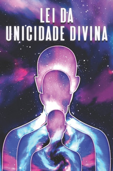 Lei Da Unicidade Divina : Leis do Universo 7