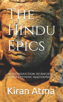 The Hindu Epics : An Introduction to Ancient India's Defining Masterpieces. : 43