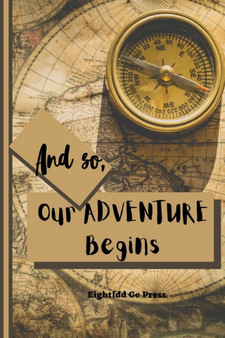 And So, Our Adventure Begins : Our Bucket List Book, Bucket List Journal - Couples Bucket List by Darien Faraday Adan - Paperback