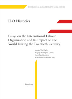 ILO Histories : Essays on the International Labour Organization and Its Impact on the World During the Twentieth Century : 12