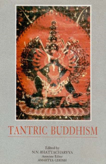 Tantric Buddhism : Centennial Tribute to Dr Benoytosh Bhattacharyya