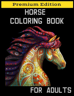 Horse Coloring Book for Adults : Relaxation Coloring Books with Creative Horses and Stress Relieving Patterns by Nisclaroo - Paperback