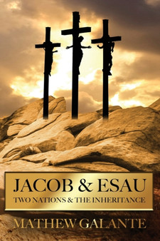 Jacob & Esau : Two Nations & The Inheritance