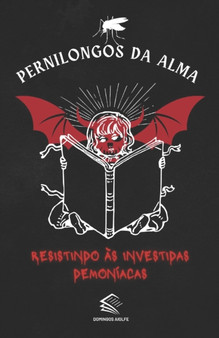 Pernilongos da Alma : Resistindo as Investidas Demoniacas : 7