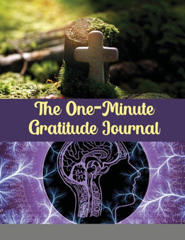 The One-Minute Gratitude Journal : A 120 days Guide To Cultivate An Attitude Of Gratitude: Gratitude Journal by Max Pers - Paperback