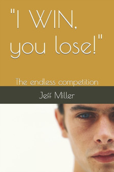 "I WIN, you lose!" : The endless competition