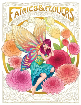 Fairies & Flowers : Adult Coloring Book by Zenzu Creative - Paperback