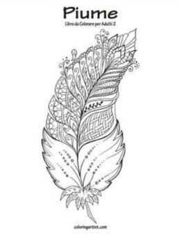 Piume Libro da Colorare per Adulti 2 : 2 by Nick Snels - Paperback