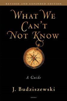 What We Can't Not Know : A Guide