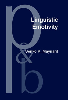 Linguistic Emotivity : Centrality of place, the topic-comment dynamic, and an ideology of <i>pathos</i> in Japanese discourse