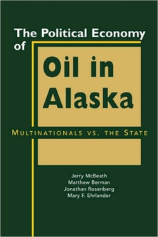 Political Economy of Oil in Alaska : Multinationals vs. the State