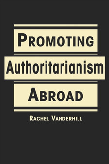 Promoting Authoritarianism Abroad