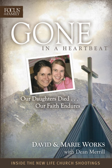 Gone in a Heartbeat : Our Daughters Died... Our Faith Endures