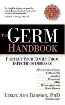 The Germ Handbook : Protect Your Family from Infectious Diseases