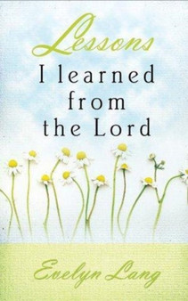 Lessons I Learned from the Lord