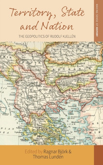 Territory, State and Nation : The Geopolitics of Rudolf Kjellen