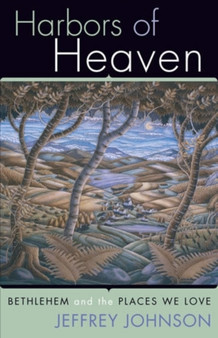 Harbors of Heaven : Bethlehem and the Places We Love