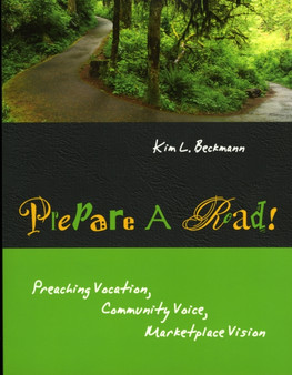 Prepare a Road! : Preaching Vocation, Community Voice, Marketplace Vision