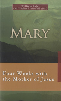 Mary : Four Weeks with the Mother of Jesus