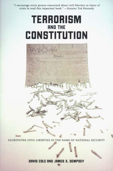 Terrorism and the Constitution : Sacrificing Civil Liberties In The Name Of National Security