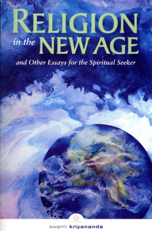 Religion in the New Age : And Other Essays for the Spiritual Seeker