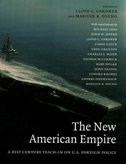 The New American Empire : A 21st Century Teach-In on American Foreign Policy