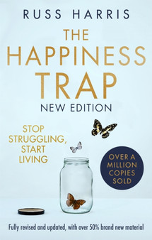 The Happiness Trap 2nd Edition : Stop Struggling, Start Living by Russ Harris - Paperback