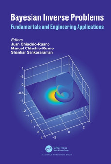 Bayesian Inverse Problems : Fundamentals and Engineering Applications by Juan Chiachio-Ruano - Paperback