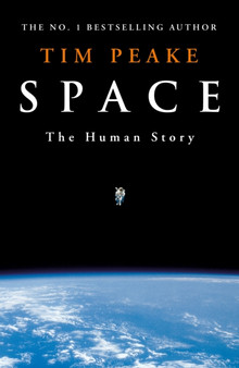 Space : A thrilling human history by Britain's beloved astronaut Tim Peake by Tim Peake - Paperback