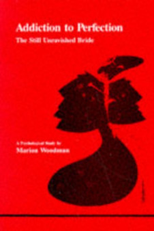 Addiction to Perfection by Marion Woodman - Paperback