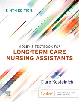 Mosby's Textbook for Long-Term Care Nursing Assistants by Clare Kostelnick - Paperback