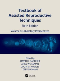 Textbook of Assisted Reproductive Techniques : Volume 1: Laboratory Perspectives by David K. Gardner - Hardback